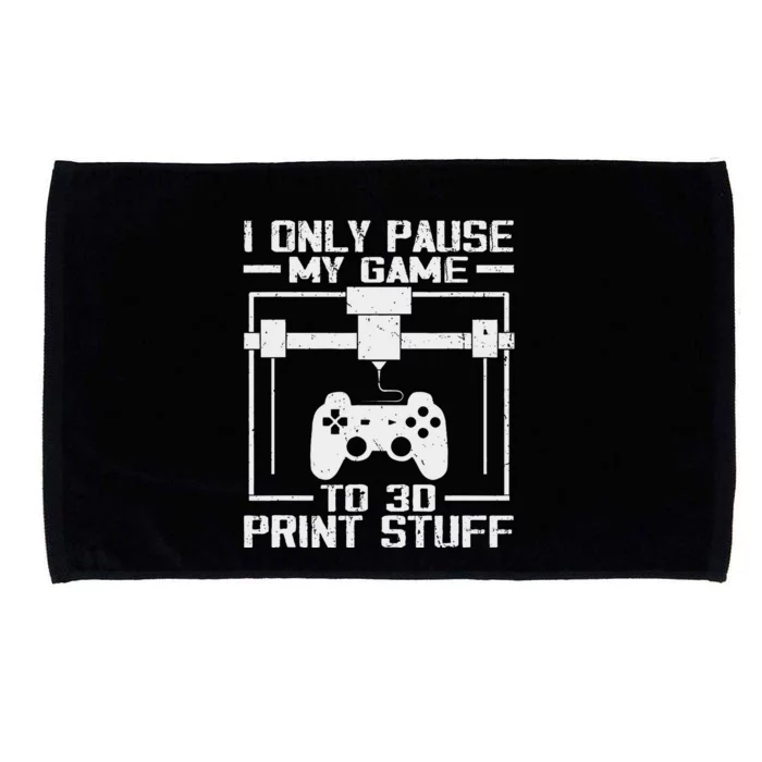 Funny Gamer I Pause My Game To 3d Print Microfiber Hand Towel