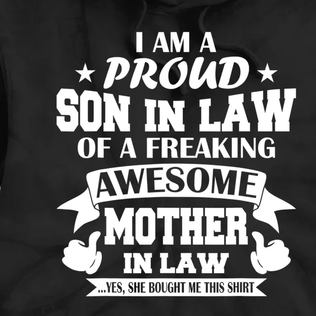 Funny Gift I'm A Proud Son In Law Of A Freaking Awesome Mother In Law Gift Tie Dye Hoodie