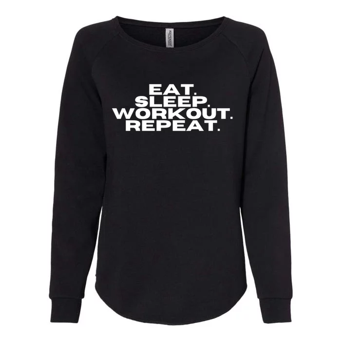 Fitness Gym Instructor Eat Sleep Workout Repeat Meaningful Gift Womens California Wash Sweatshirt