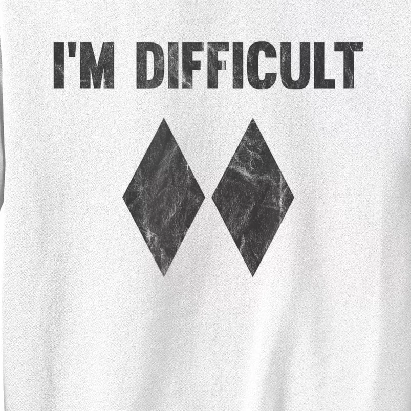 Funny Gift Im Difficult Double Black Diamond Ski Snowboard Sweatshirt