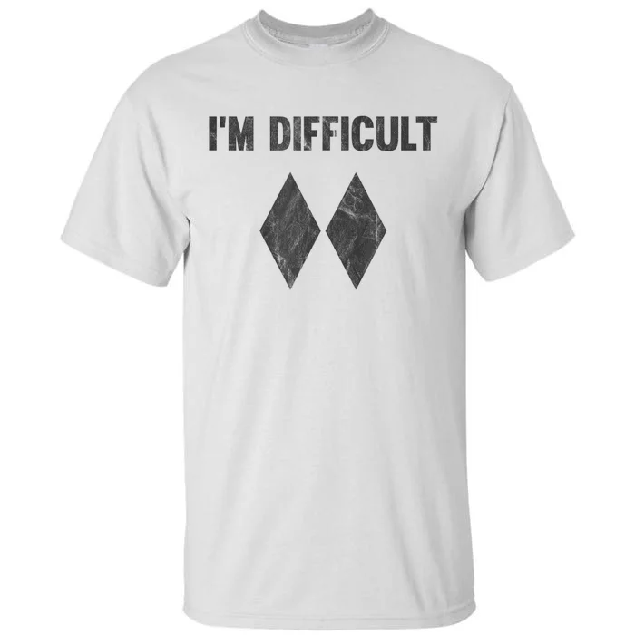 Funny Gift Im Difficult Double Black Diamond Ski Snowboard Tall T-Shirt