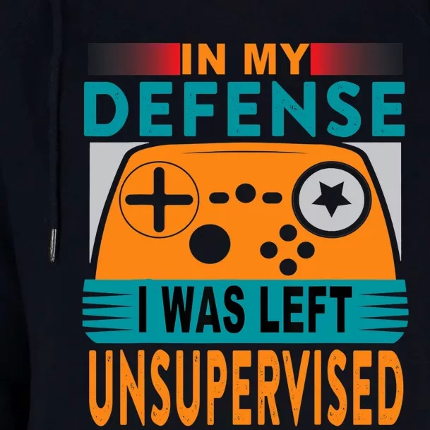 Funny Gamer I Was Left Unsupervised Womens Funnel Neck Pullover Hood