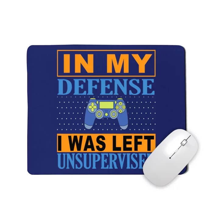 Funny Gamer I Was Left Unsupervised Mousepad