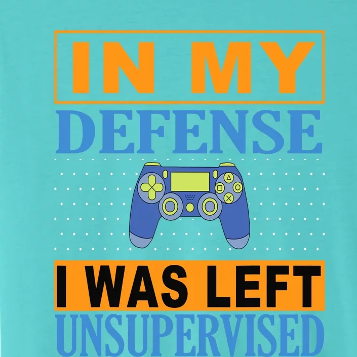 Funny Gamer I Was Left Unsupervised ChromaSoft Performance T-Shirt