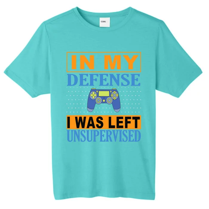 Funny Gamer I Was Left Unsupervised ChromaSoft Performance T-Shirt