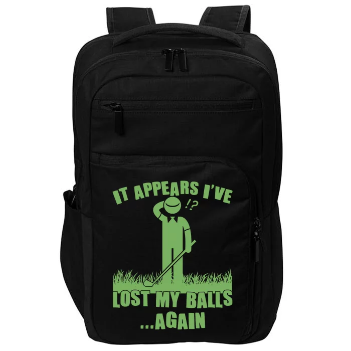 Funny Golf It Appears Ive Lost My Balls Again Impact Tech Backpack