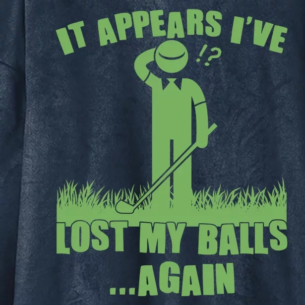 Funny Golf It Appears Ive Lost My Balls Again Hooded Wearable Blanket