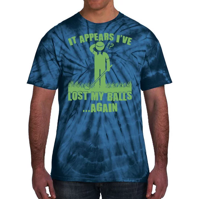 Funny Golf It Appears Ive Lost My Balls Again Tie-Dye T-Shirt