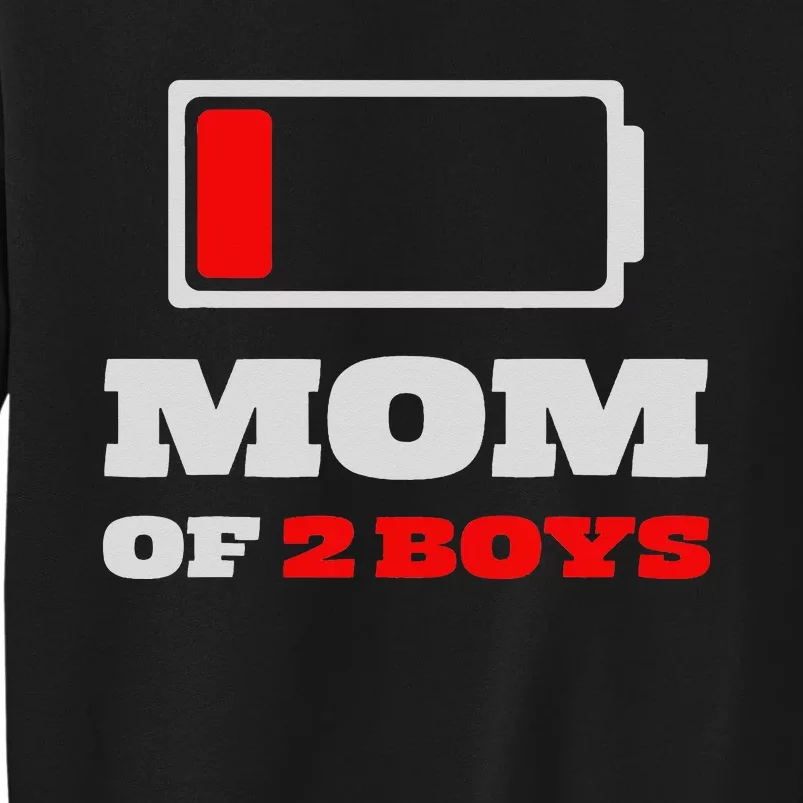 Funny Gift Ideas For Mother's Day Mom Of 2 Boys Tall Sweatshirt