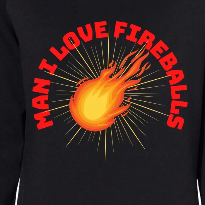 Fireballs Gift I Love Fireballs Funny Whiskey Gift Womens California Wash Sweatshirt