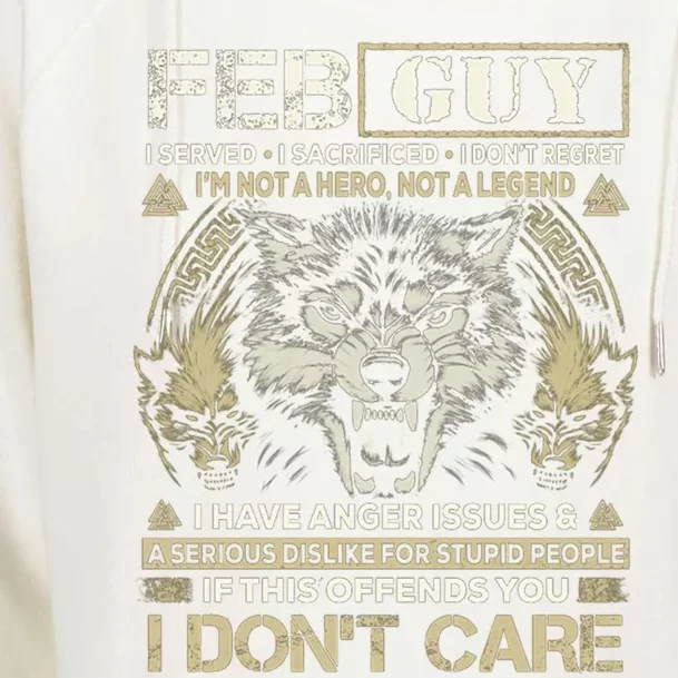 February Guy I Served I Sacrificed I Don't Regret Wolf Cool Gift Womens Funnel Neck Pullover Hood