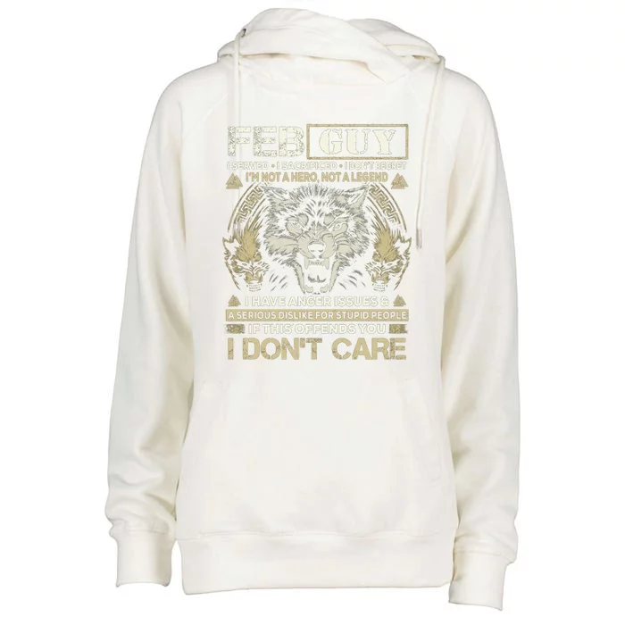 February Guy I Served I Sacrificed I Don't Regret Wolf Cool Gift Womens Funnel Neck Pullover Hood