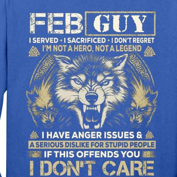 February Guy I Served I Sacrificed I Don't Regret Wolf Cool Gift Tall Long Sleeve T-Shirt