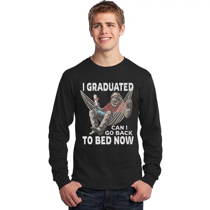 Funny Graduation I Graduated Can I Go Back To Bed Now Tall Long Sleeve T-Shirt