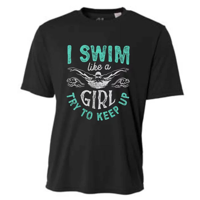 Funny Gift I Swim Like Try To Keep Up Funny Swimming Swimmer Gift Cooling Performance Crew T-Shirt