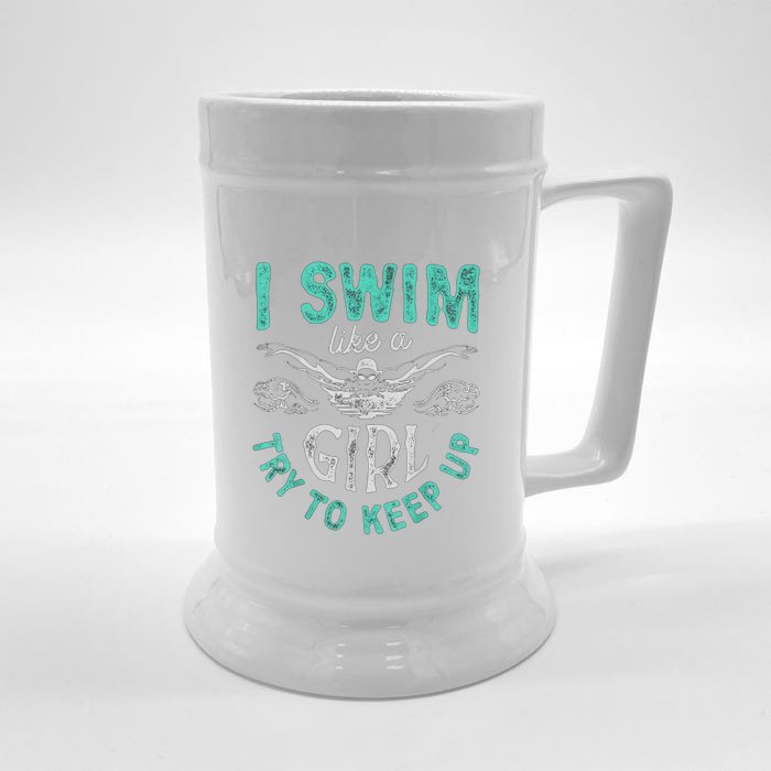 Funny Gift I Swim Like Try To Keep Up Funny Swimming Swimmer Gift Front & Back Beer Stein