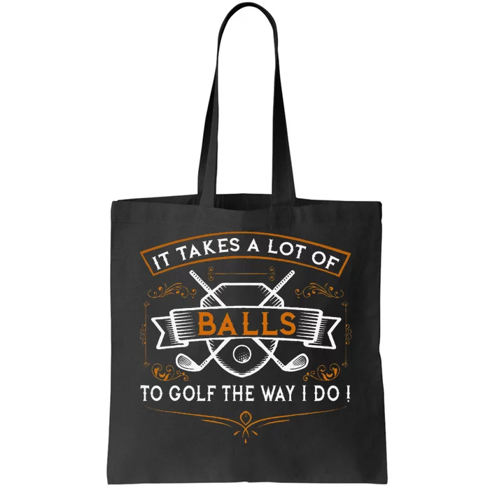 Funny Golf It Takes Balls Xmas Gift Idea For Golfers Tote Bag