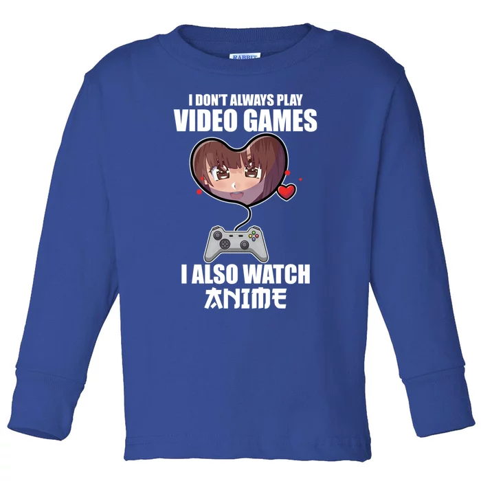 Funny Gamer I Dont Always Play Video Games Anime Meaningful Gift Toddler Long Sleeve Shirt