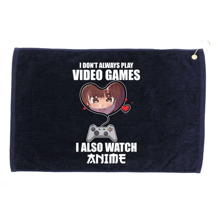 Funny Gamer I Dont Always Play Video Games Anime Meaningful Gift Grommeted Golf Towel