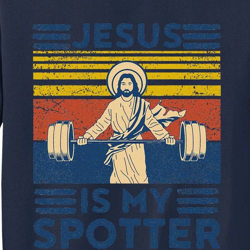 Funny Gym Jesus Is My Spotter Funny Workout Jesus Tall Sweatshirt