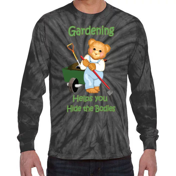 Funny Gardener Joke Gardening Helps You Hide The Bodies Tie-Dye Long Sleeve Shirt