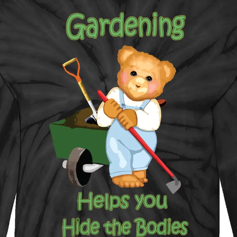 Funny Gardener Joke Gardening Helps You Hide The Bodies Tie-Dye Long Sleeve Shirt