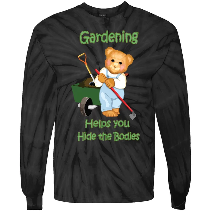 Funny Gardener Joke Gardening Helps You Hide The Bodies Tie-Dye Long Sleeve Shirt