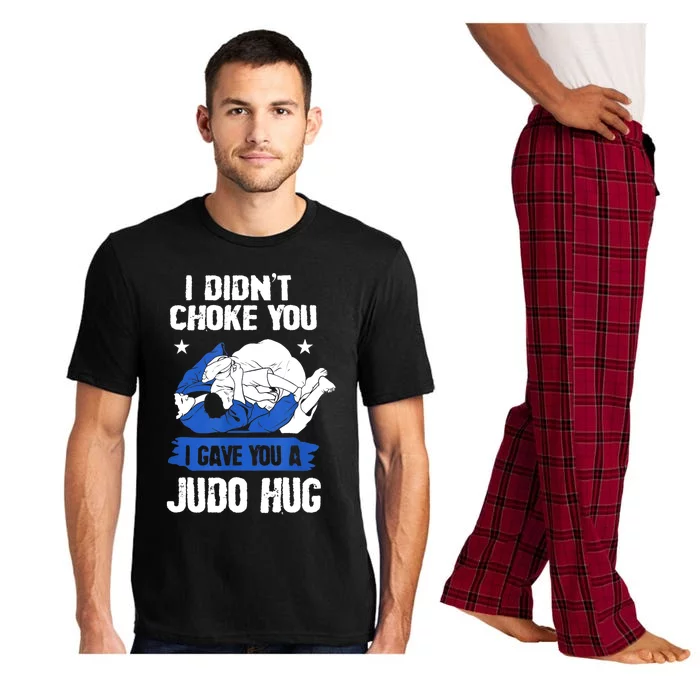 Funny Gift JudoistI Didn't Choke You I Gave You A Judo Hug Judo Gift Pajama Set