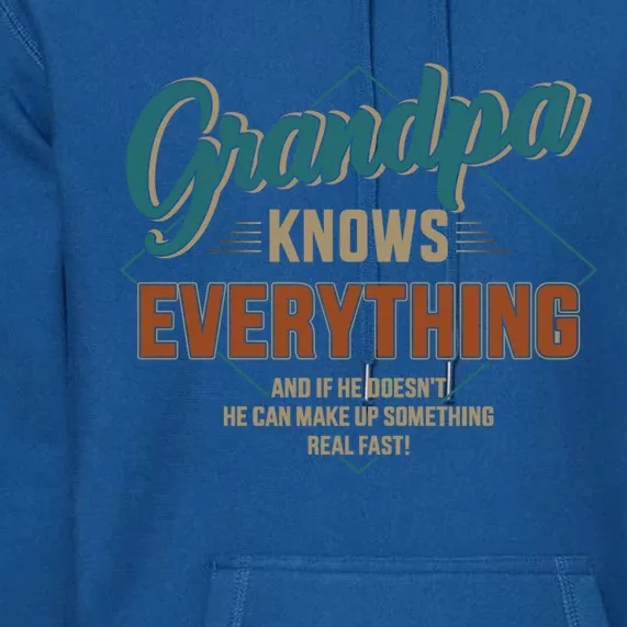 Funny Grandpa Knows Everything For Father's Day Gift Premium Hoodie