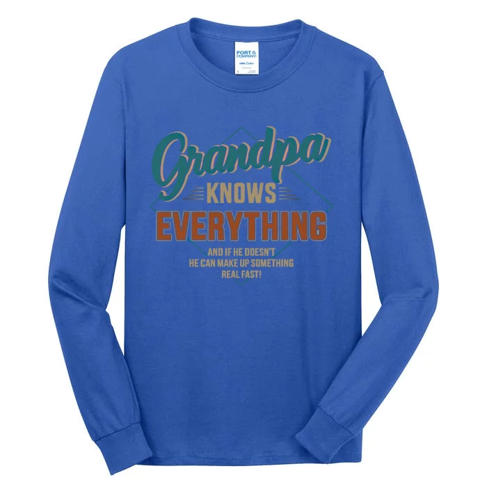 Funny Grandpa Knows Everything For Fathers Day Great Gift Tall Long Sleeve T-Shirt