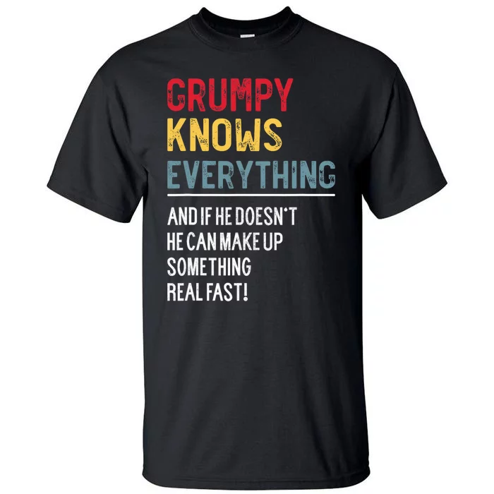 Funny Grumpy Knows Everything FatherS Day For Grandpa Tall T-Shirt