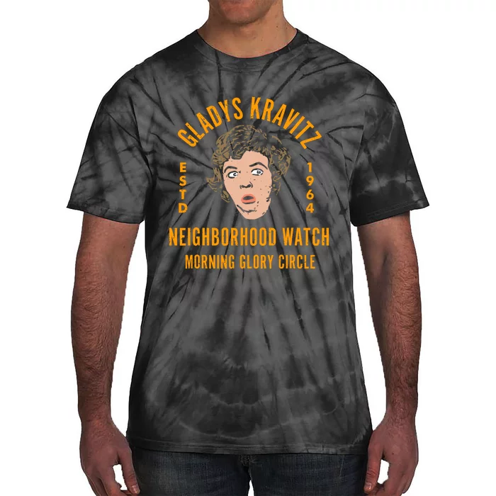 Funny Gladys Kravitz Neighborhood Watch Unisex Tie-Dye T-Shirt