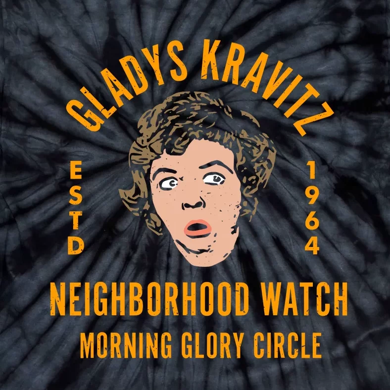 Funny Gladys Kravitz Neighborhood Watch Unisex Tie-Dye T-Shirt