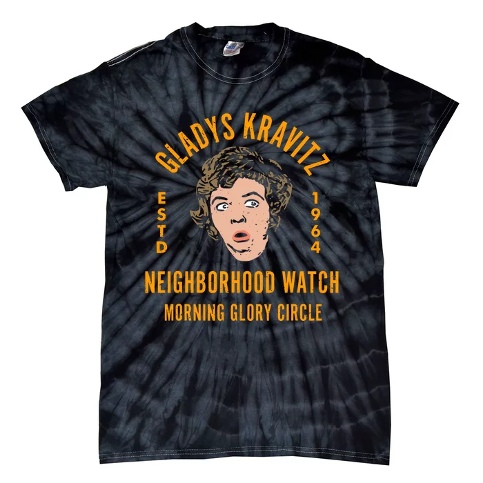 Funny Gladys Kravitz Neighborhood Watch Unisex Tie-Dye T-Shirt