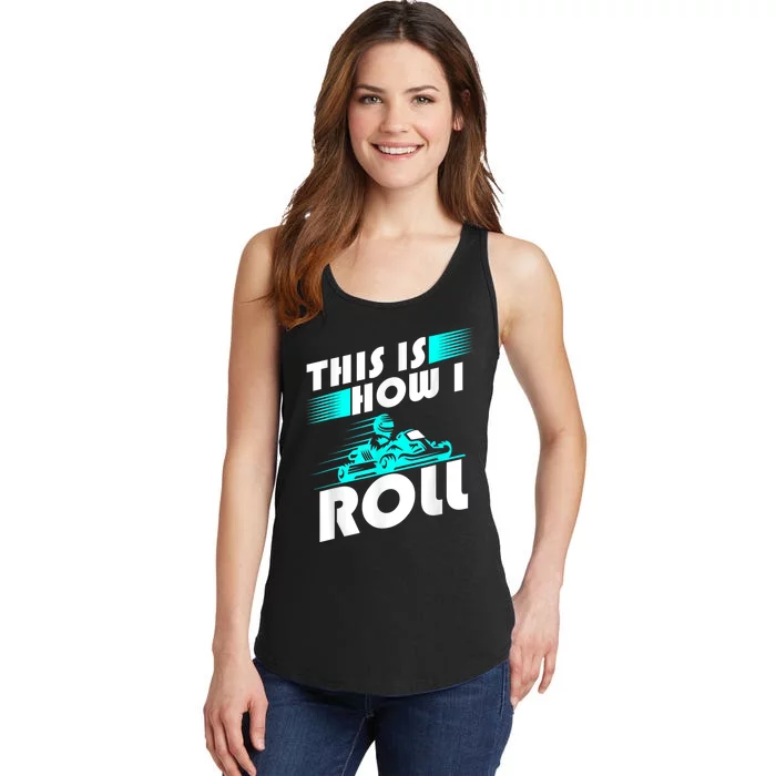 Funny Go Kart Racing Gift GoKart How I Roll Ladies Essential Tank