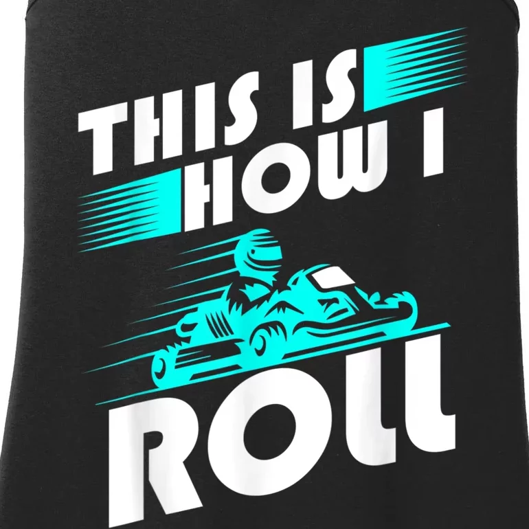 Funny Go Kart Racing Gift GoKart How I Roll Ladies Essential Tank