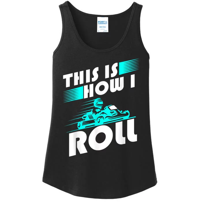 Funny Go Kart Racing Gift GoKart How I Roll Ladies Essential Tank