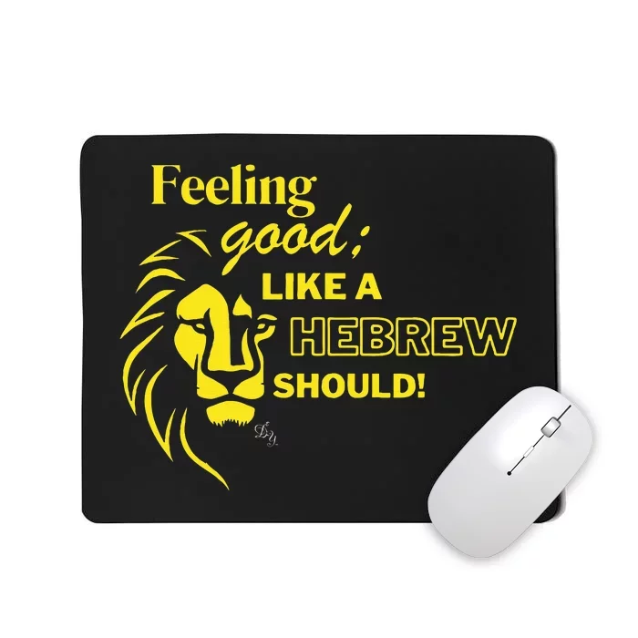 Feeling Good Like A Hebrew Should Lion Yeshua Mousepad