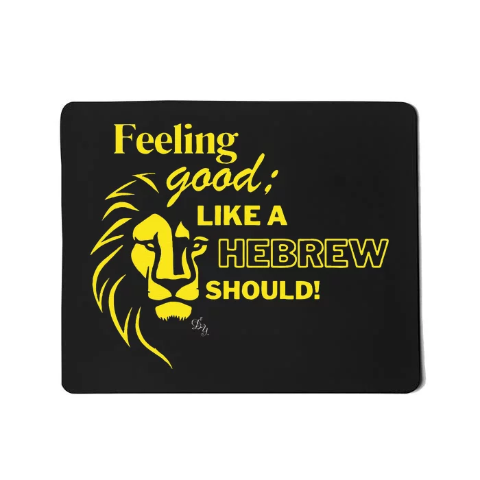 Feeling Good Like A Hebrew Should Lion Yeshua Mousepad