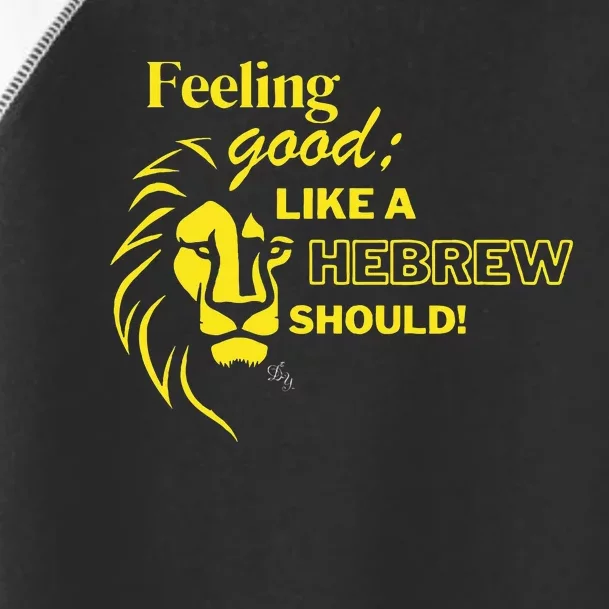 Feeling Good Like A Hebrew Should Lion Yeshua Toddler Fine Jersey T-Shirt