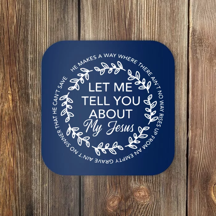 Funny Gift Let Me Tell You About My Jesus Bible Jesus Lovers Funny Gift Coaster