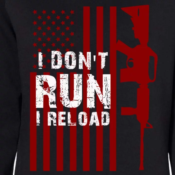 Funny Gun Lovers I Don't Run I Reload Gun Owners US Flag Womens California Wash Sweatshirt