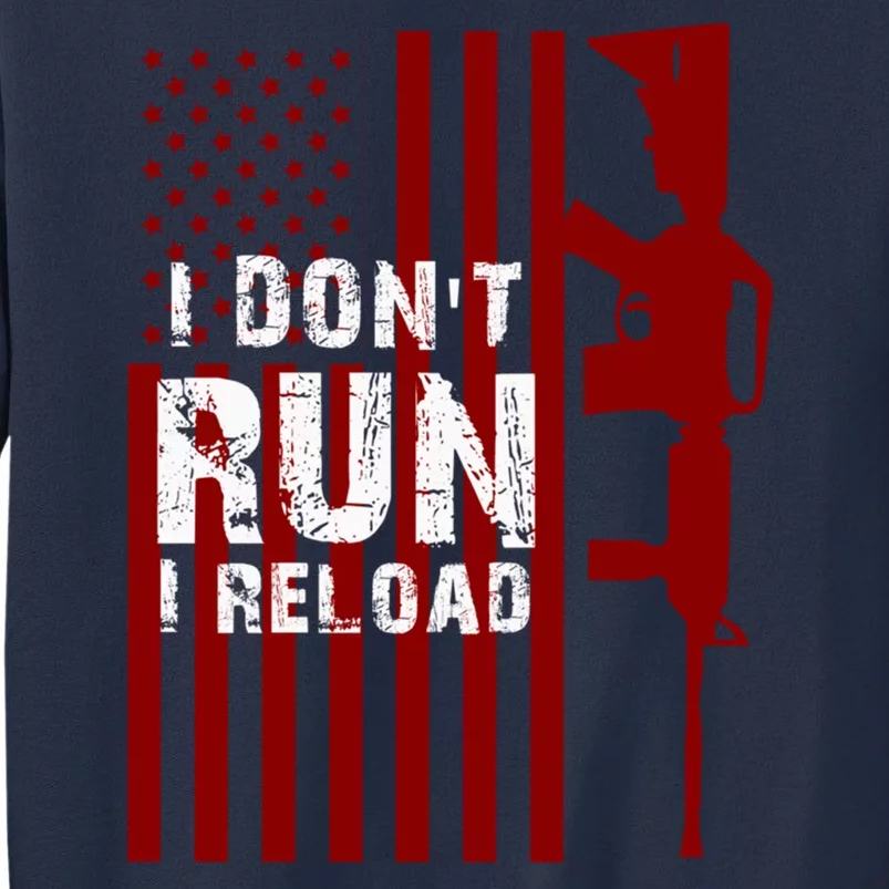 Funny Gun Lovers I Don't Run I Reload Gun Owners US Flag Sweatshirt