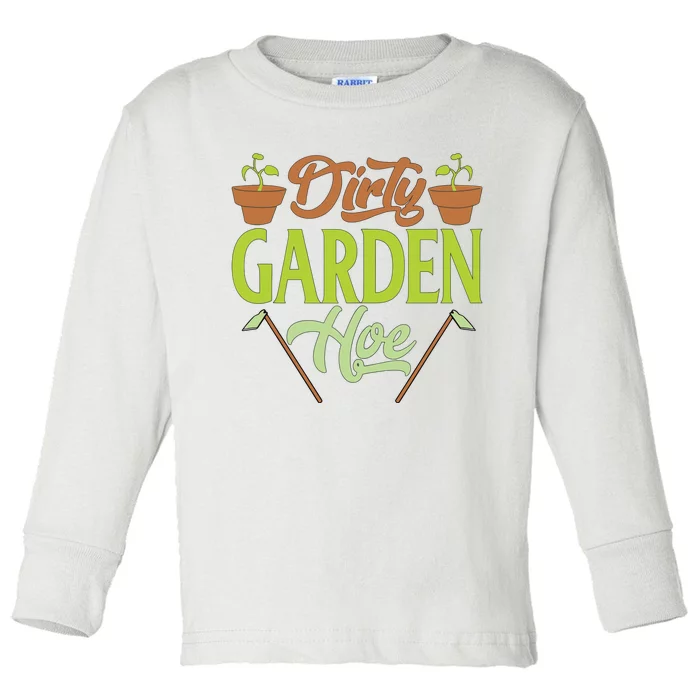 Funny Gardening Lover Plants Gift Dirty Garden Hoe Tank Top Toddler Long Sleeve Shirt