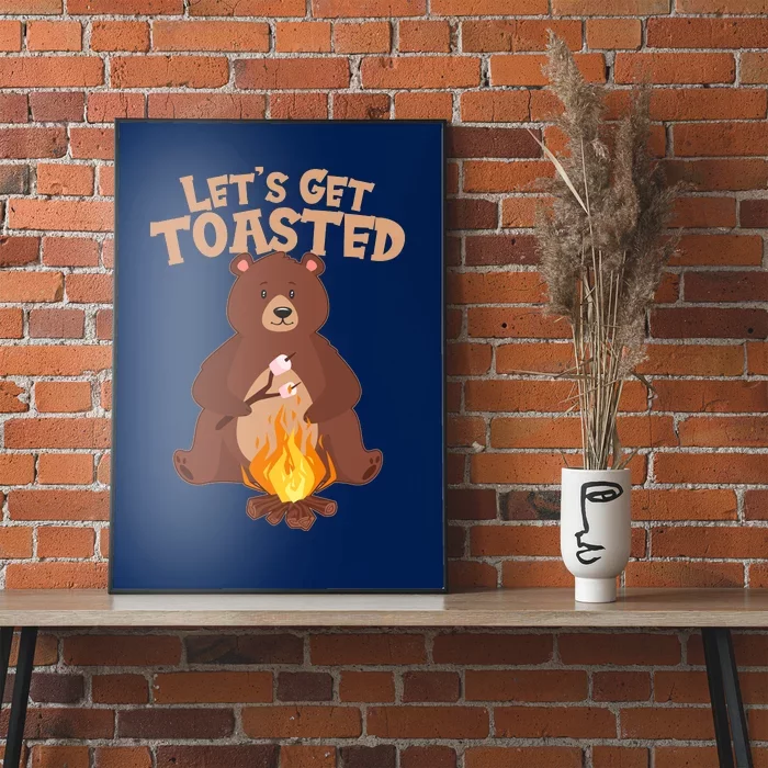 Funny Get Let's Toasted Camping Bear Poster