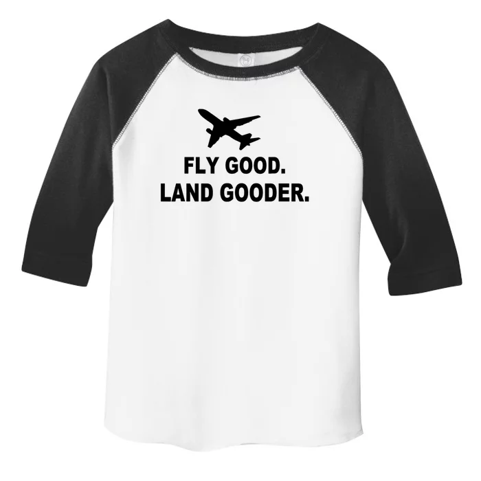 Fly Good Land Gooder Airline Pilot Private Pilot Student Gift Toddler Fine Jersey T-Shirt