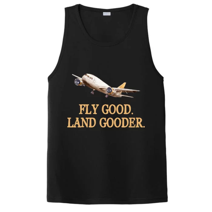 Fly Good Land Gooder Funny Airplane Aviation Airline Pilot Gift Performance Tank