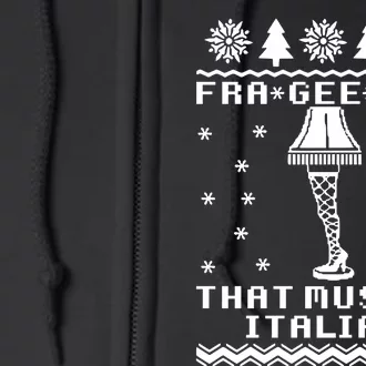 Fra Gee Lay That Must Be Italian A Christmas Story Full Zip Hoodie