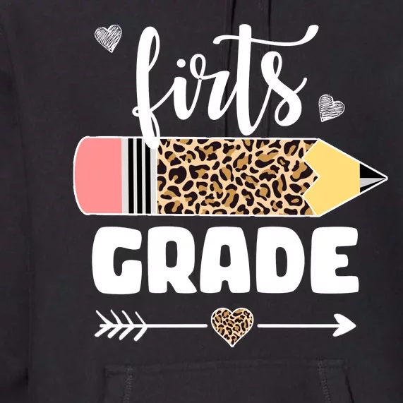 First Grade Leopard Pencil 1st Grader Students Teachers Premium Hoodie