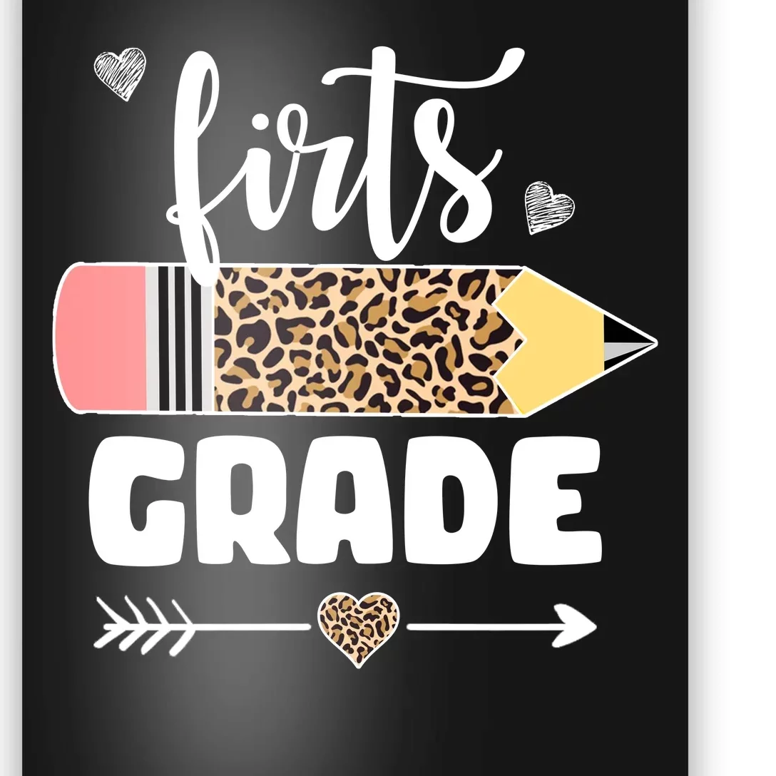 First Grade Leopard Pencil 1st Grader Students Teachers Poster